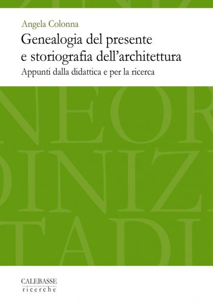 GENEALOGIA DEL PRESENTE E STORIOGRAFIA DELL'ARCHITETTURA
