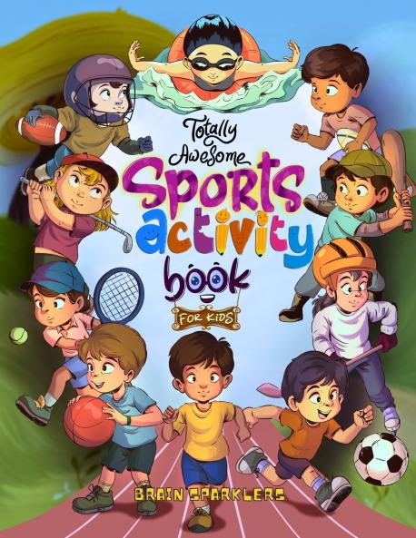 Totally Awesome Sports Activity Book for Kids