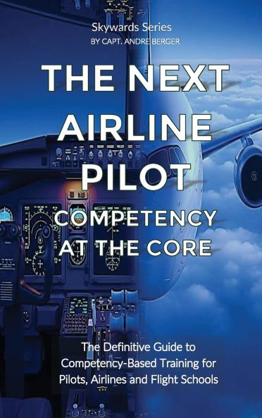 The Next Airline Pilot  - Competency at the Core