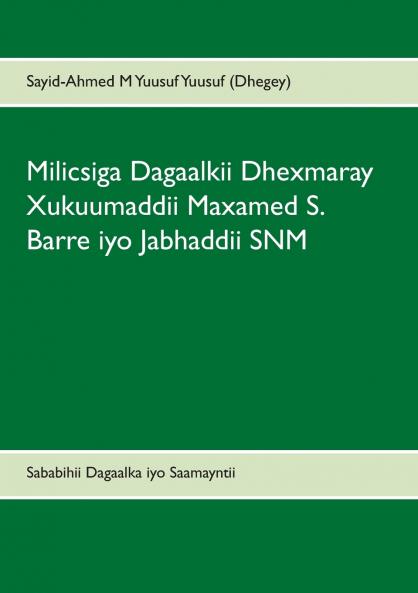 Milicsiga Dagaalkii Dhexmaray Xukuumaddii Maxamed S. Barre iyo Jabhaddii SNM