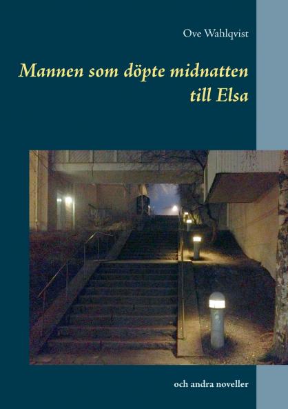 Mannen som döpte midnatten till Elsa