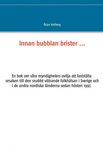 Innan bubblan brister ...