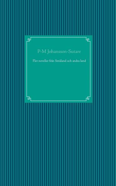 Fler noveller från Småland och andra land