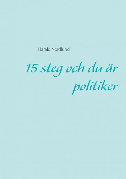 15 steg och du är politiker