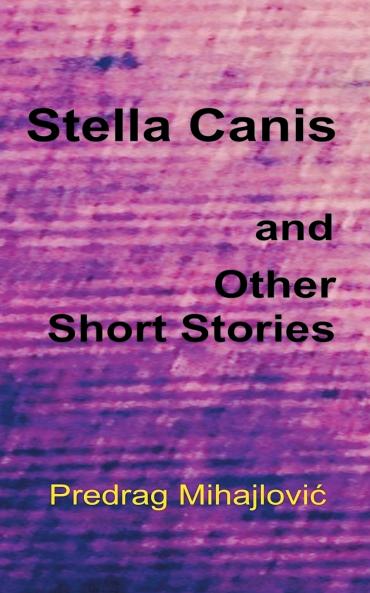 Stella Canis and Other Short Stories