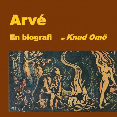 Arvé. En biografi
