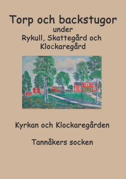 Torp o backstugor under Rykull Skattegård och Klockaregård