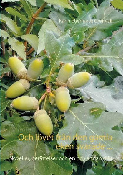Och lövet från den gamla eken svarade ...