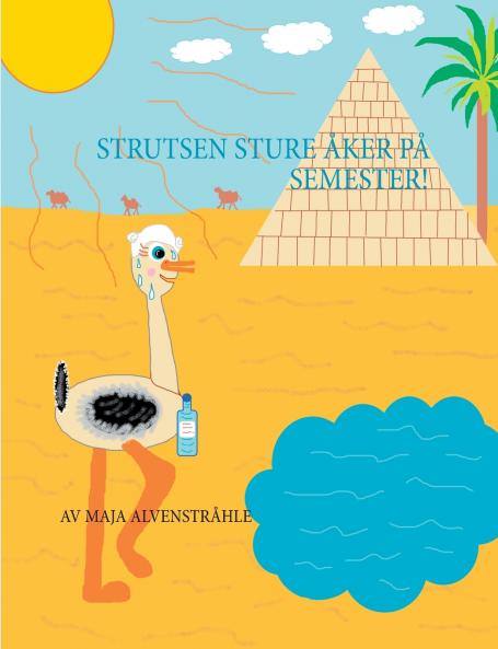 Strutsen Sture åker på Semester!