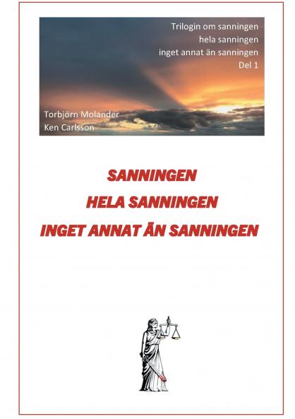 Sanningen hela sanningen inget annat ��n sanningen