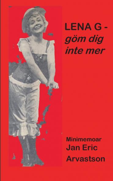 LENA G - göm dig inte mer!
