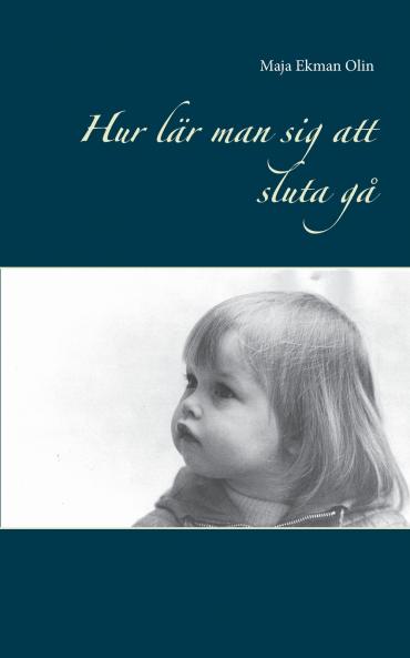 Hur lär man sig att sluta gå