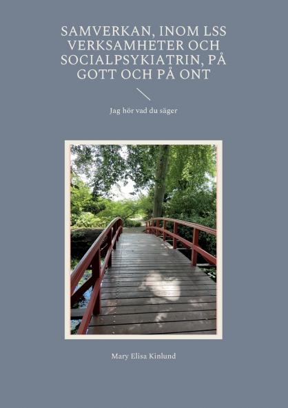 Samverkan Inom LSS verksamheter och socialpsykiatrin på gott och på ont