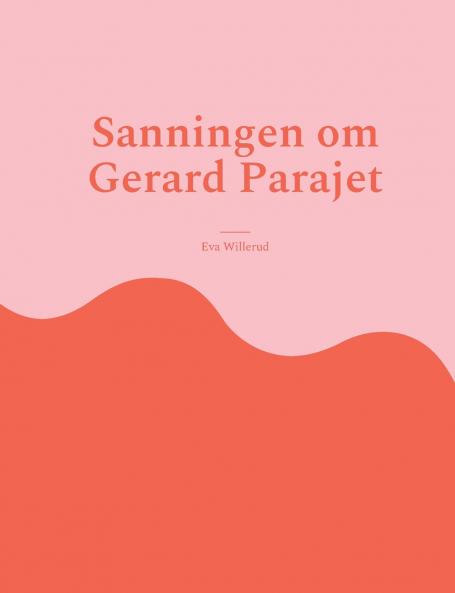 Sanningen om Gerard Parajet