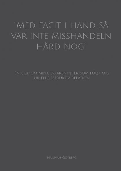 ''Med facit i hand så var inte misshandeln hård nog''