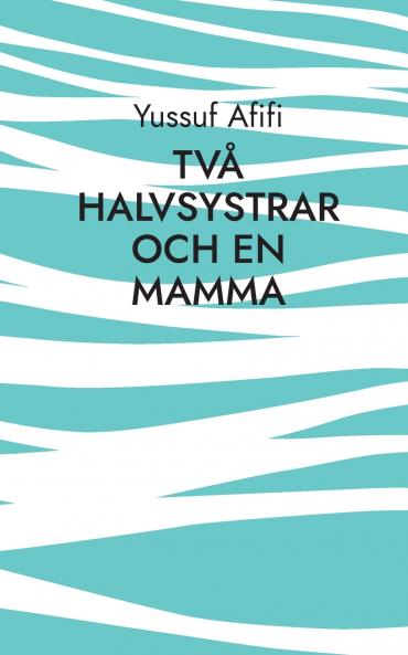 Två halvsystrar och en mamma