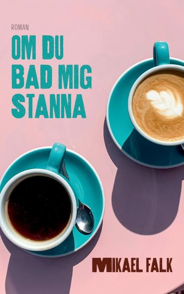 Om du bad mig stanna