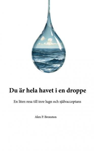 Du är hela havet i en droppe