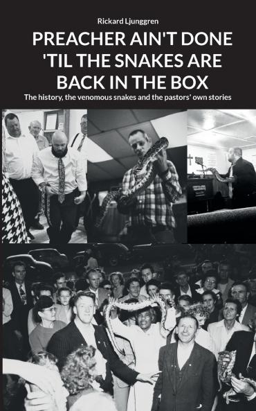 PREACHER AIN'T DONE 'TIL THE SNAKES ARE BACK IN THE BOX