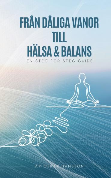 Från dåliga vanor till hälsa och balans