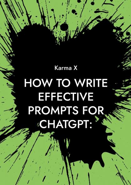 How to write effective prompts for ChatGPT