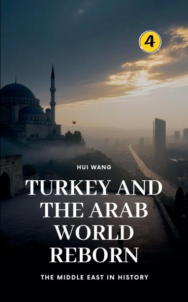 Turkey and the Arab World Reborn