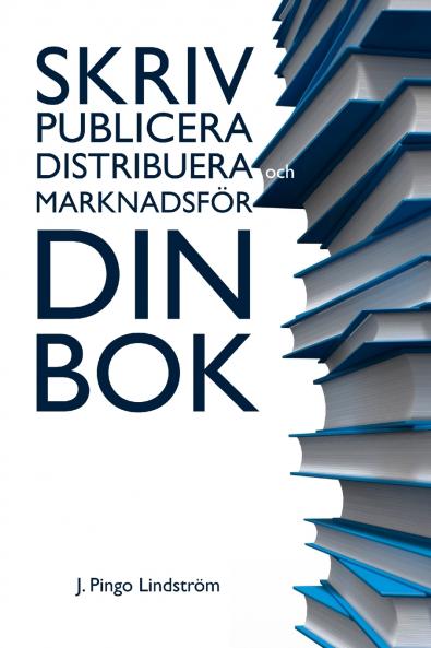Skriv publicera distribuera och marknadsför din bok.