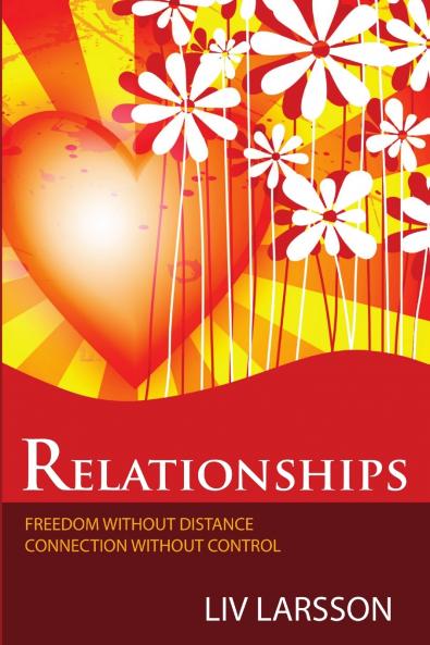 Relationships freedom without distance connection without control