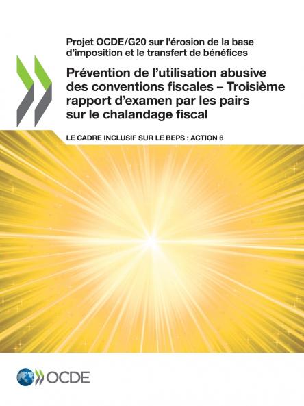 Prévention de l'utilisation abusive des conventions fiscales - Troisième rapport d'examen par les pairs sur le chalandage fiscal
