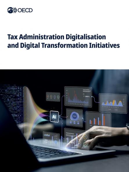 Tax Administration Digitalisation and Digital Transformation Initiatives