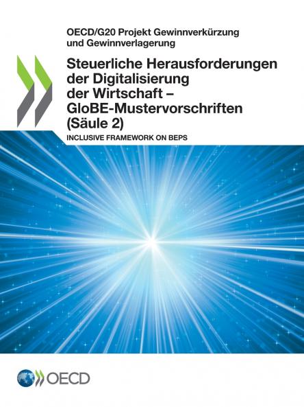 Steuerliche Herausforderungen der Digitalisierung der Wirtschaft - GloBE-Mustervorschriften (Säule 2)