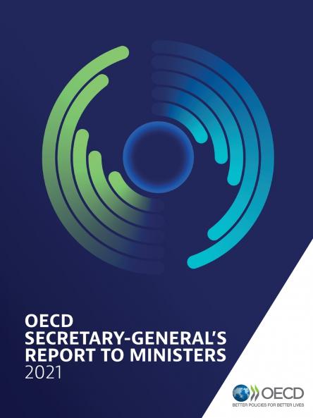 OECD Secretary-General's Report to Ministers 2021