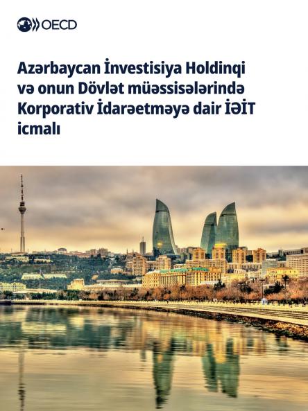 Azərbaycan İnvestisiya Holdinqi və onun Dövlət müəssisələrində Korporativ İdarəetməyə dair İƏİT icmalı