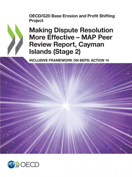 Making Dispute Resolution More Effective - MAP Peer Review Report Cayman Islands (Stage 2)