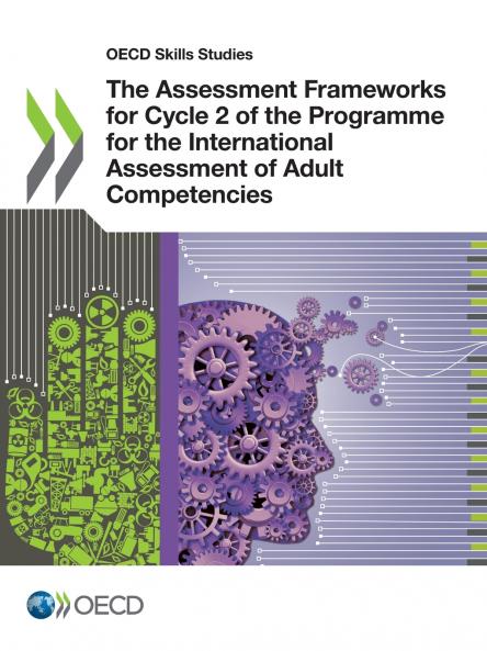The Assessment Frameworks for Cycle 2 of the Programme for the International Assessment of Adult Competencies