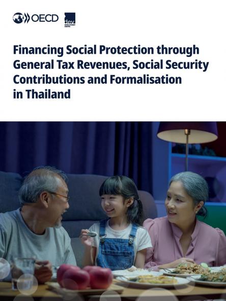 Financing Social Protection through General Tax Revenues Social Security Contributions and Formalisation in Thailand