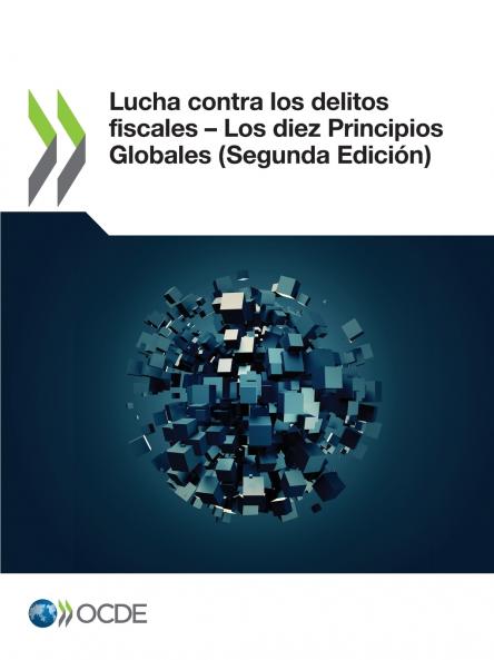 Lucha contra los delitos fiscales - Los diez Principios Globales (Segunda Edición)