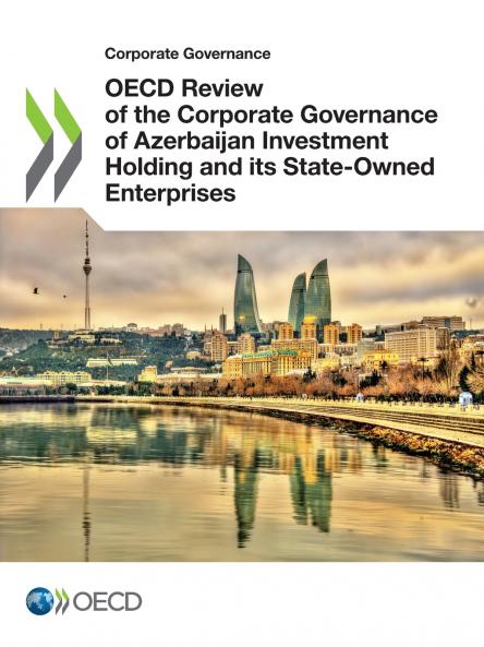 OECD Review of the Corporate Governance of Azerbaijan Investment Holding and its State-Owned Enterprises