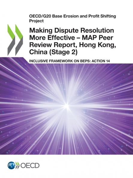 Making Dispute Resolution More Effective - MAP Peer Review Report Hong Kong China (Stage 2)