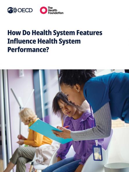 How Do Health System Features Influence Health System Performance?