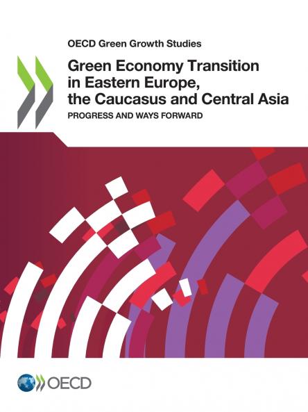 Green Economy Transition in Eastern Europe the Caucasus and Central Asia