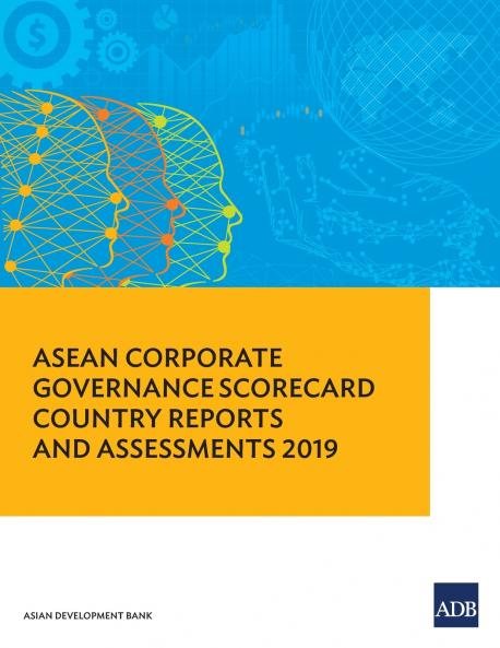 ASEAN Corporate Governance Scorecard Country Reports and Assessments 2019