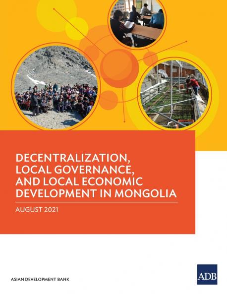 Decentralization Local Governance and Local Economic Development in Mongolia