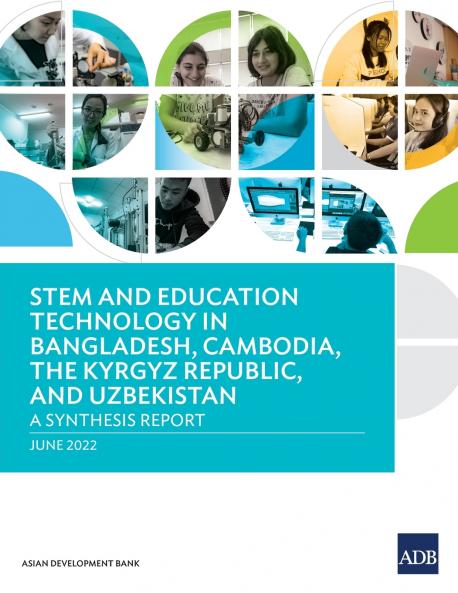 STEM and Education Technology in Bangladesh Cambodia the Kyrgyz Republic and Uzbekistan