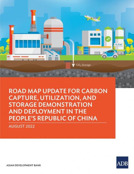 Road Map Update for Carbon Capture Utilization and Storage Demonstration and Deployment in the People's Republic of China