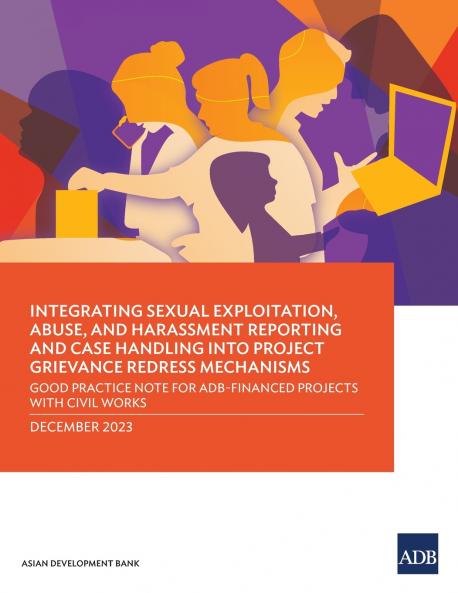 Integrating Sexual Exploitation Abuse and Harassment Reporting and Case Handling into Project Grievance Redress Mechanisms