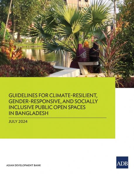 Guidelines for Climate-Resilient Gender-Responsive and Socially Inclusive Public Open Spaces in Bangladesh