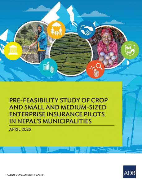 Pre-Feasibility Study of Crop and Small and Medium-Sized Enterprises Insurance Pilots for Nepal's Municipalities