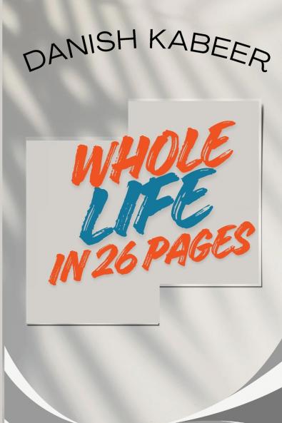 WHOLE LIFE IN 26 PAGES