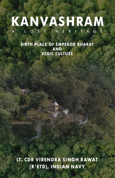 Kanvashram- A lost Heritage Birth place of Emperor Bharat and Vedic Culture